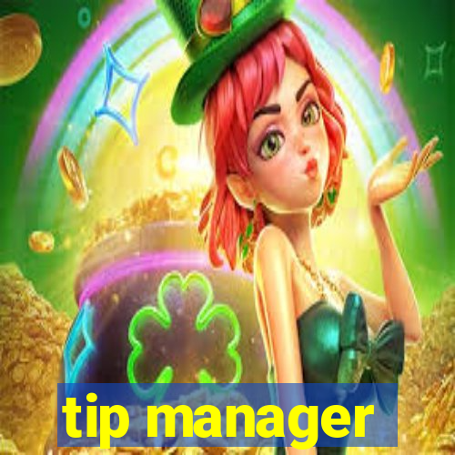 tip manager